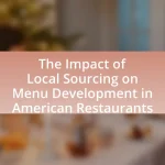 The Impact of Local Sourcing on Menu Development in American Restaurants