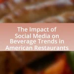 The Impact of Social Media on Beverage Trends in American Restaurants