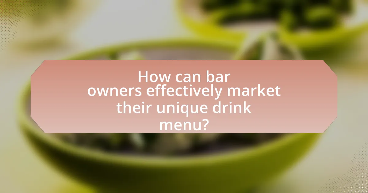 How can bar owners effectively market their unique drink menu?