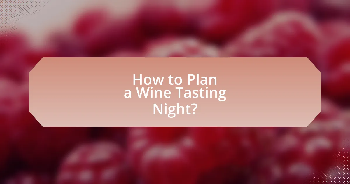 How to Plan a Wine Tasting Night?