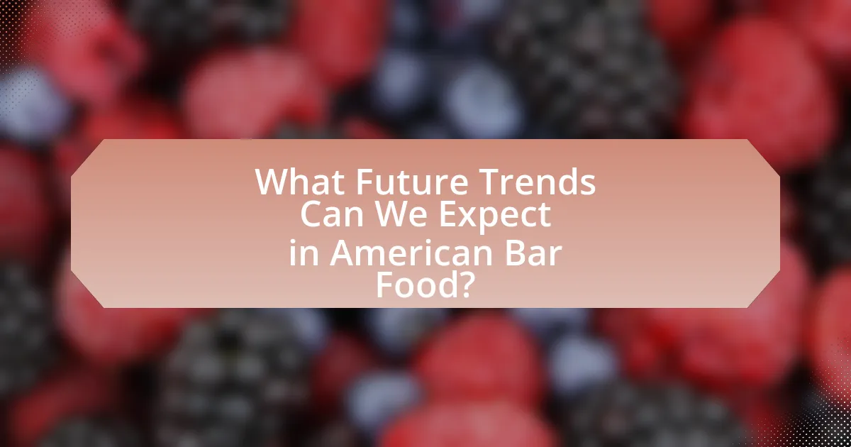 What Future Trends Can We Expect in American Bar Food?