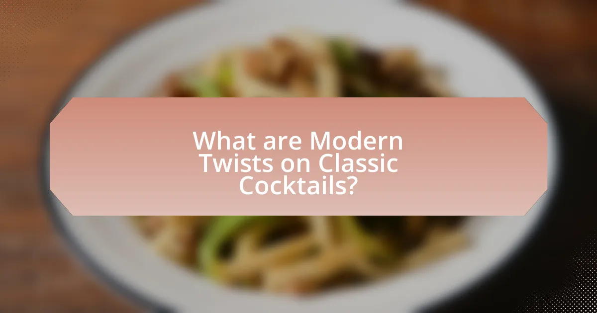 What are Modern Twists on Classic Cocktails?