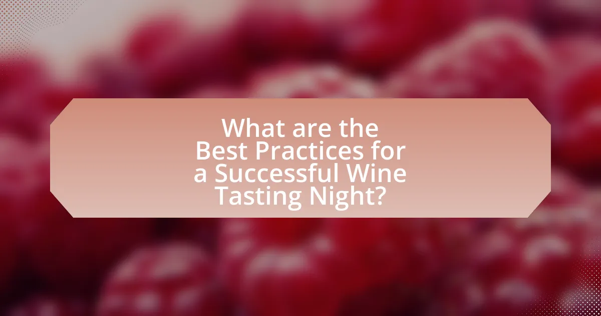What are the Best Practices for a Successful Wine Tasting Night?