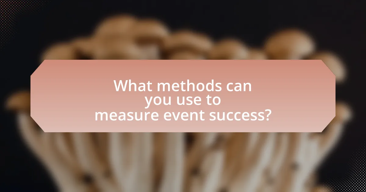 What methods can you use to measure event success?