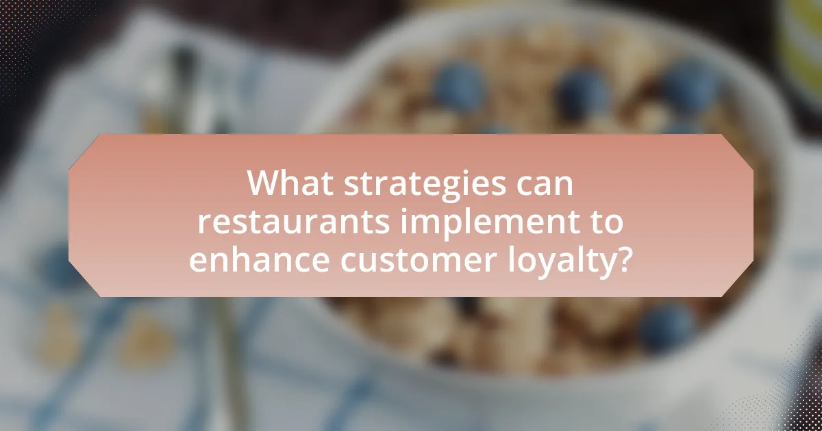 What strategies can restaurants implement to enhance customer loyalty?