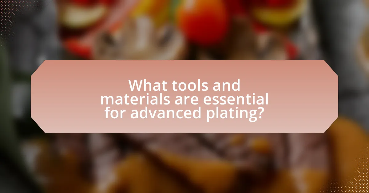 What tools and materials are essential for advanced plating?
